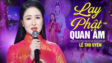 Lạy Phật Quan Âm - Lê Thu Uyên hát nhạc phật càng nghe càng thấm