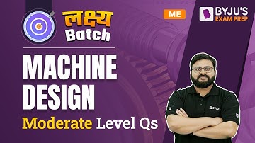 GATE 2023 & ESE 2023 Mechanical (ME) Exam | Machine Design (MD) GATE Questions (Moderate Level)