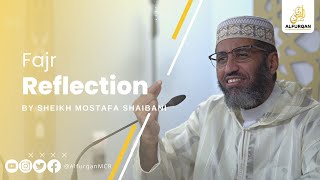 The last Two Ayats Of Surah Al Baqarah | Fajr Reflection | Sheikh Mostafa Shaibani