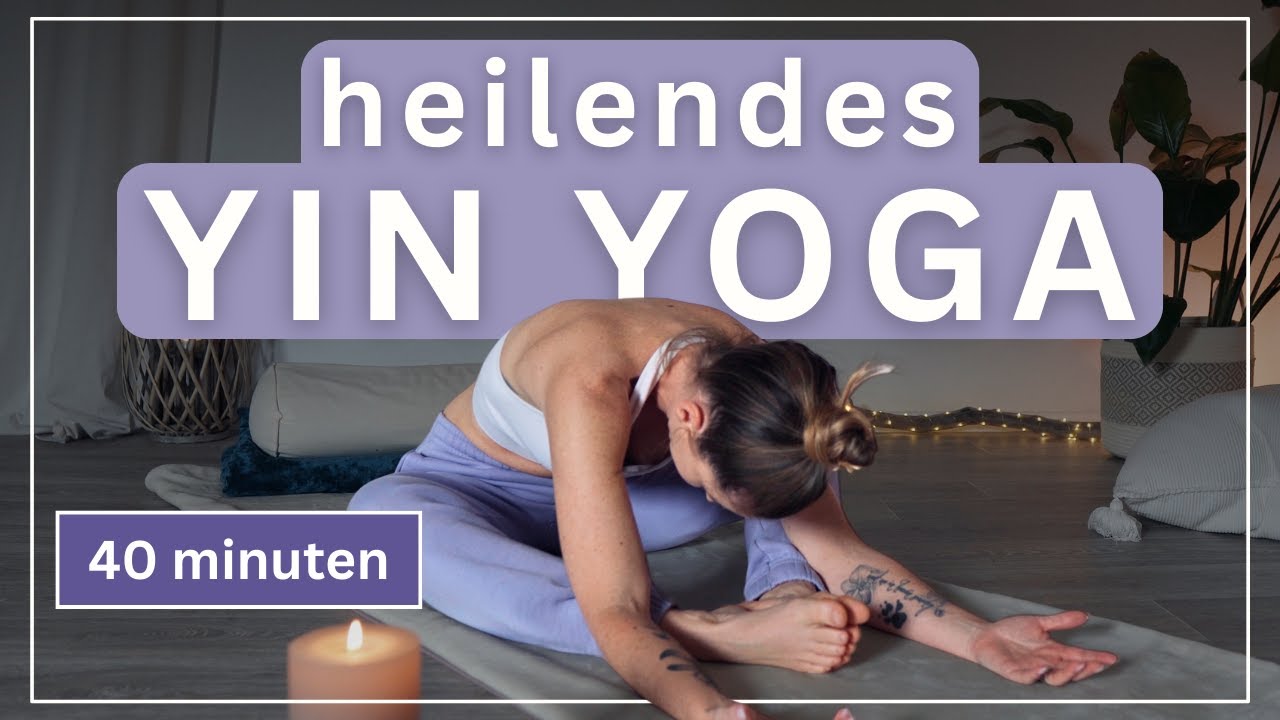 Heile von innen ✨ Yin Yoga zur Selbstheilung & inneren Balance (40 Minuten)