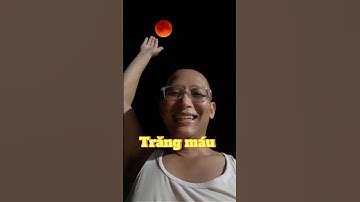 Trăng máu,nguyệt thực toàn phần,quay Time Lapse