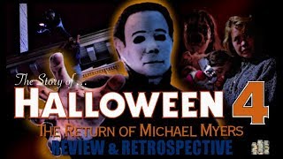 The Story of Halloween 4: The Return of Michael Myers (1988) - Review & Retrospective