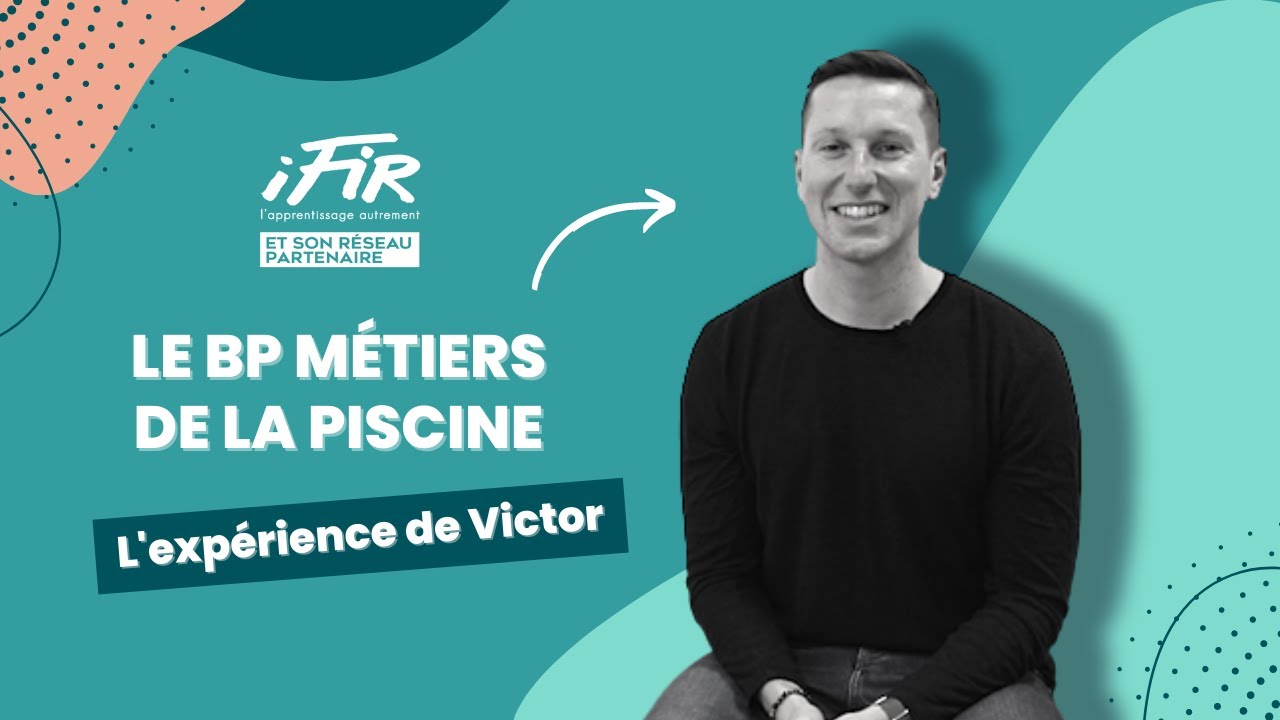 BP Métiers de la Piscine - L'expérience de Victor - YouTube