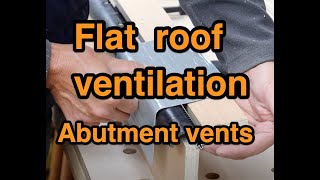 Ventilation Cold flat roofs Abutment vents Making V purchasing them?