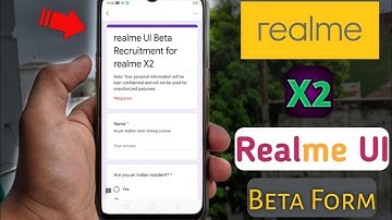 Realme UI Beta Update For Realme X2 - Realme X2 Realme UI Update Form!