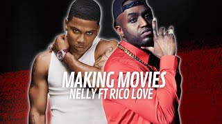 Nelly ft Rico Love  - Making Movies 💦