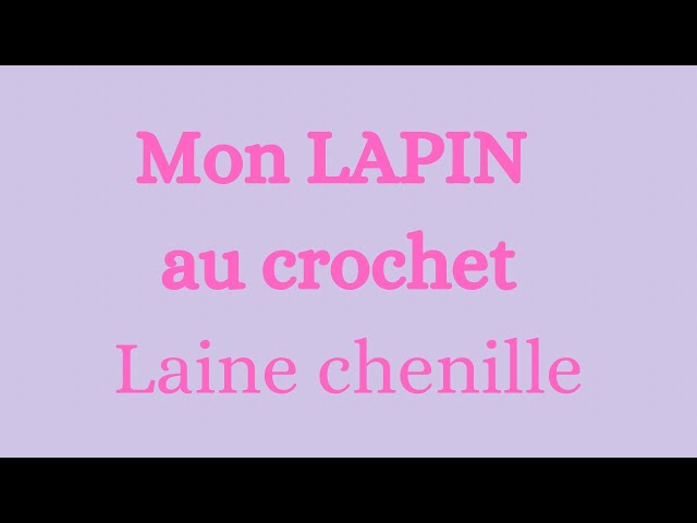 Mon Lapin au Crochet 🧶 Laine chenille 💜 