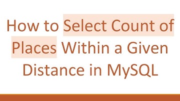 How to Select Count of Places Within a Given Distance in MySQL