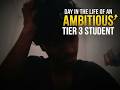 Day in the life of an Ambitious Tier 3 College Student.