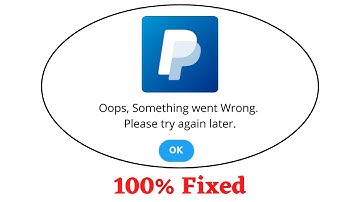 Fix Paypal Oops Something Went Wrong Error. Please Try Again Later Problem Error Solved