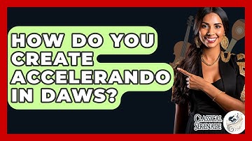 How Do You Create Accelerando In DAWs? - Classical Serenade