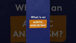 What is an aortic aneurysm?