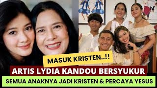 🔴 Akhirnya! Artis Lydia Kandou Bersyukur, Semua Anaknya Jadi Kristen & Percaya Yesus‼️