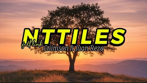 NTTILES 1 - Juan Reza ft Criimson (full lirik)