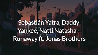 Sebastián Yatra, Daddy Yankee, Natti Natasha - Runaway ft. Jonas Brothers  (letra)