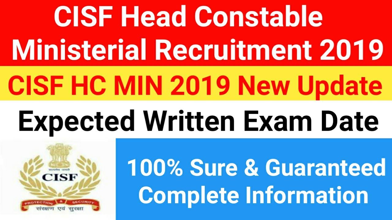 CISF HEAD CONSTABLE MINISTERIAL 2019 WRITTEN EXAM DATE / CISF HC MIN NEW UPDATE / CISF HCM EXAM DATE
