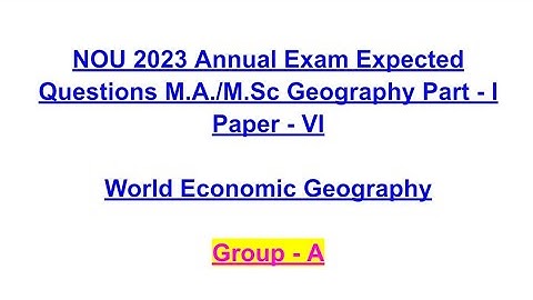 NOU Geography Part- I Paper- 6 World Economic Geography Expected Questions 2023 | @digitallyfstyle