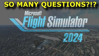 FS2024!: We Are Getting A Whole New MSFS - My Own Thoughts, Questions & Concerns!