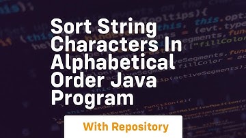 Sort string characters in alphabetical order java program