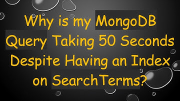 Why is my MongoDB Query Taking 50 Seconds Despite Having an Index on SearchTerms?