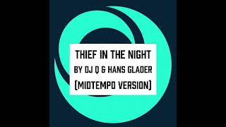 'Thief in the Night' by DJ Q & Hans Glader (MidTempo Version)