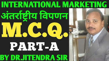 INTERNATIONAL MARKETING M.C.Q.||MCQ OF INTERNATIONAL MARKETING|| PART-A BY DR.JITENDRA SIR