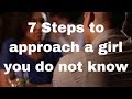 7 Steps to approach a girl you do not know