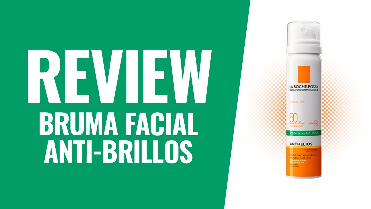 REVIEW Bruma Facial Anthelios de La Roche Posay | DosFarma