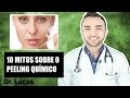 10 Mitos sobre Peeling Químico - Dr Lucas Fustinoni