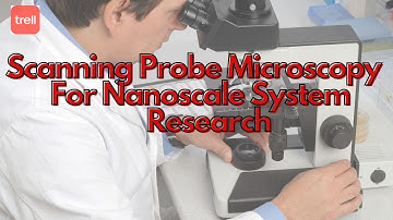 Scanning Probe Microscopy For Nanoscale System Research #probemicroscopy #youtube