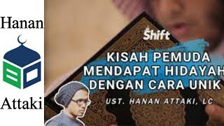 Kisah Pemuda Mendapat Hidayah Karena Ke Toilet Masjid - Ustadz Hanan Attaki 1