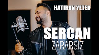SERCAN ZARARSIZ - HATIRAN YETER