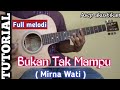 TUTORIAL Full melodi BUKAN TAK MAMPU -- MIRNAWATI