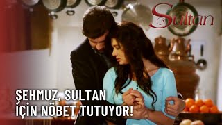 Şehmuz, Sultan İçin Nöbet Tutuyor - Sultan 5.Bölüm