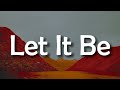 Let It Be (Lyrics)  -  The Beatles || Mix ….  Girls Just Wanna Have Some,  Can't Talk….  {Playlist}