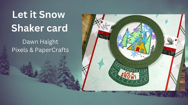 Let it Snow shaker card | Pixels & PaperCrafts