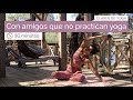 Clase de Yoga para compartir con amigos que no practican