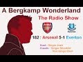 The #ABWRadioShow : 182 - Arsenal 5-1 Everton