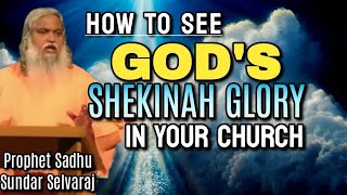 GOD'S SHEKINAH GLORY IN YOUR CHURCH | Prophet Sadhu Sundar Selvaraj