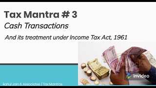 Tax Mantra # 3  -  Cash Transactions and its treatment under Income Tax Act, 1961