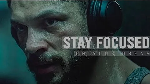 STAY FOCUSED ON YOUR DREAM - Motivational Speech