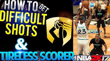 NBA 2K17 : Badge Tutorial (HOW TO GET Difficult shot And Tireless Scorer)