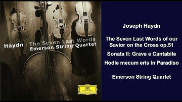 Joseph Haydn: The Seven Last Words of our Savior on the Cross op.51 - Sonata II: Grave e Cantabile