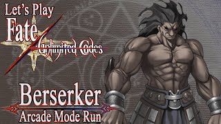 Let's Play Fate / Unlimited Codes - Berserker Arcade Mode