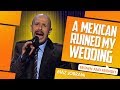"A Mexican Ruined My Wedding" - Maz Jobrani (Brown & Friendly)
