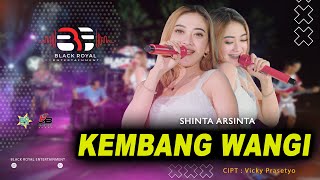 Video thumbnail of "SHINTA ARSINTA - KEMBANG WANGI (Official Live Video Black Royal Entertainment)"