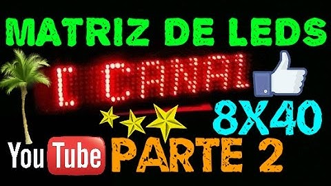 Como hacer una matriz con  leds (8X40) | Programado con PIC | PARTE 2.
