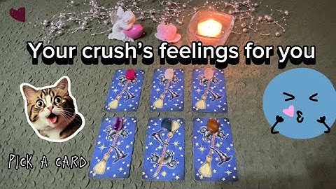 Does he have feelings too? Crush 💘 pick a card