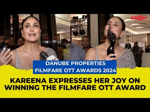 Danube Properties Filmfare OTT Awards 2024: Kareena Kapoor Khan on choosing UNCONVENTIONAL movies!