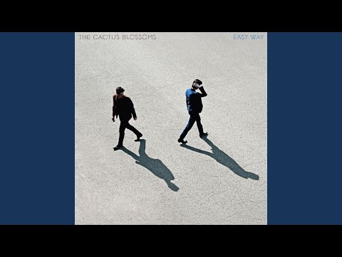Got a Lotta Love - The Cactus Blossoms